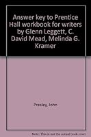 Answer key to Prentice Hall workbook for writers by Glenn Leggett, C. David Mead, Melinda G. Kramer 0137031750 Book Cover