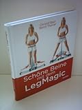 Schöne Beine mit dem LegMagic - Baur Christof und Bernd Thurner 