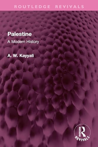 Palestine: A Modern History (Routledge Revivals) (English Edition)