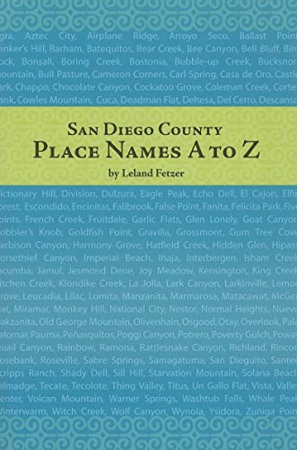 San Diego County Place Names A to Z (Adventures in the Natural History and Cultural Heritage of t)