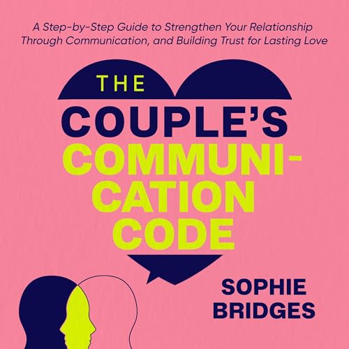 The Couple&amp;rsquo;s Communication Code by Sophie Bridges episode artwork
