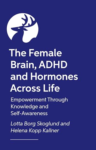 Female Hormones and ADHD: The Impact on Brain and Body