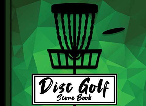 Disc Golf Score Book: 100 Pages of Blank Score Card Sheets Record and Journal Date Distance Course and Take Notes for A 6 Player Game