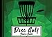 Disc Golf Score Book: 100 Pages of Blank Score Card Sheets Record and Journal Date Distance Course and Take Notes for A 6 Player Game
