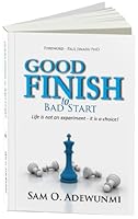 Good finish to bad start: Life is not an experiment - it is a choice 1907734449 Book Cover