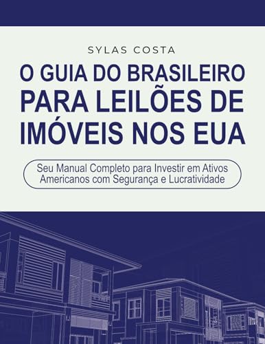 O Guia do Brasileiro para Leilões de Imóveis nos EUA: Desmistif...