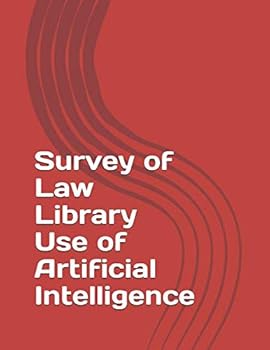Paperback Survey of Law Library Use of Artificial Intelligence Book