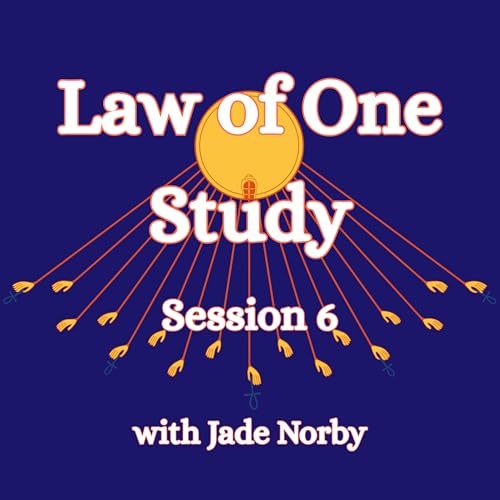 Law of One Session 6 In Depth Analysis and Discussion