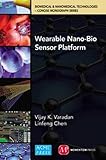 Mobile Wearable Nano-Bio Health Monitoring Systems with Smartphones as Base Stations (Biomedical & Nanomedical Technologies-concise Monograph Series)
