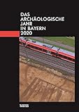  Das archäologische Jahr in Bayern: 2020