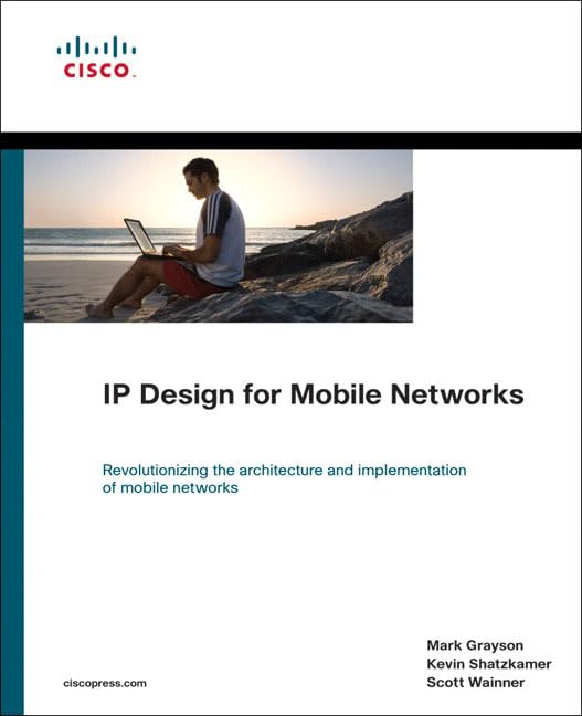 IP Design for Mobile Networks: Revolutionizing the Architecture and Implementation of Mobile Networks (Networking Technology)