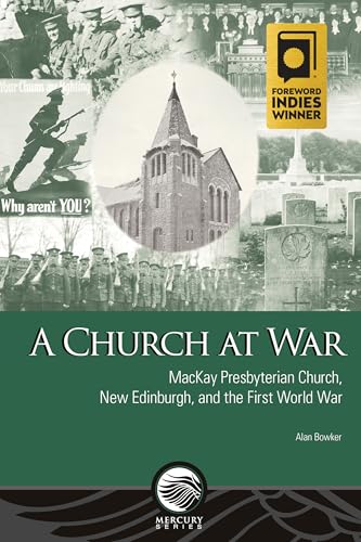 A Church at War: MacKay Presbyterian Church, New Edinburgh, and the First World War (Mercury)