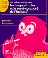 Pour conjuguer sans se tromper les temps simples et le passé composé de l'indicatif 7-9 ans 2218730944 Book Cover