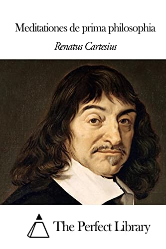 Meditationes de prima philosophia (Perfect Library)