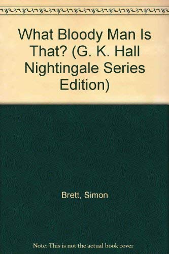 What Bloody Man Is That? (G. K. Hall Nightingal... [Large Print] 0816143986 Book Cover