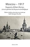 MOSCOU-1917: Rapports d'Albert Remes, consul général du Royaume de Belgique