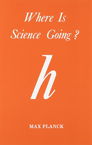 Where Is Science Going? 0918024218 Book Cover