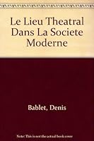 Le Lieu Theatral Dans La Societe Moderne (French Edition) 0320062929 Book Cover