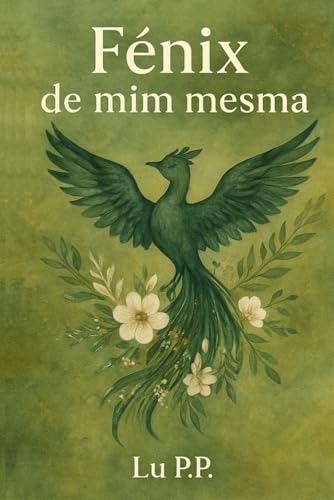 Fénix de mim mesma