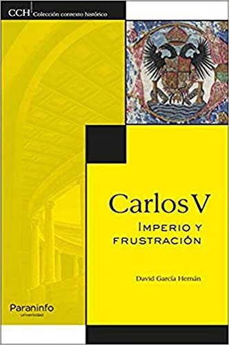 Carlos V. Imperio y frustración (Historia)