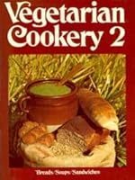 Vegetarian Cookery 2 (Breads / Soups / Sandwhiches) B000EVF33Y Book Cover