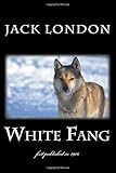 White Fang: illustrated - first published in 1906 (1st. Page Classics)
