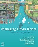 Managing Urban Rivers: From Planning to Practice