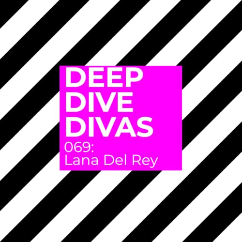 069: Lana Del Rey