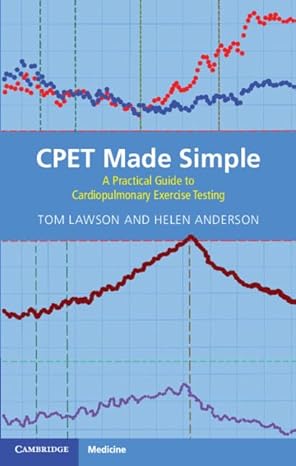 CPET Made Simple: A Practical Guide to Cardiopulmonary Exercise Testing-Wow! eBook
