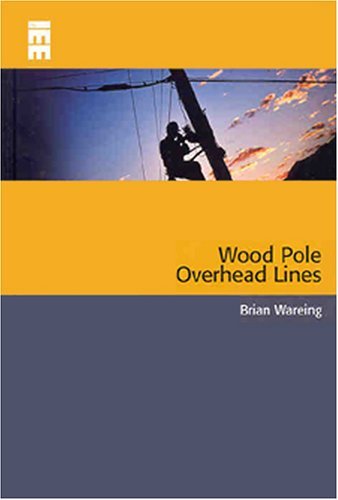 Wood Pole Overhead Lines (IEE Power & Energy Series) (Energy Engineering Book 48)