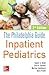 The Philadelphia Guide: Inpatient Pediatrics, 2nd Edition