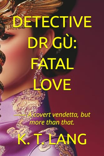 Detective Dr Gù: Fatal Love: —— A covert vendetta, but more than that.