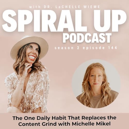 Ep. 144 - The One Daily Habit That Replaces the Content Grind with Michelle Mikel