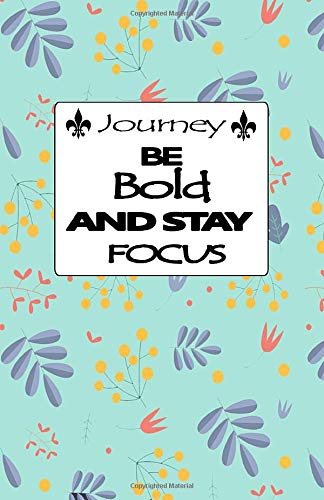 Preisvergleich Produktbild Journey: Be Bold and Stay Focus (Lined blank Journal, Diary)