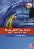 Trabalhando Com Redes De Computadores Conceito E Prática