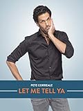 Pete Correale: Let Me Tell Ya
