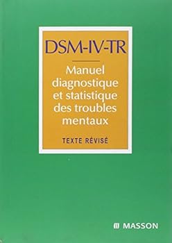 DSM-IV -Text Revision - Manuel diagnostique et statistique des troubles mentaux