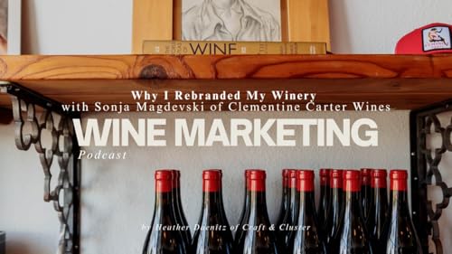 Why I Rebranded My Winery with Sonja Magdevski of Clementine Carter Wines
