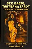 Sex Magic, Tantra and Tarot: The Way of the Secret Lover