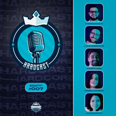 HARDCAST 007 - E-SPORTS - VALORANT E CS GO