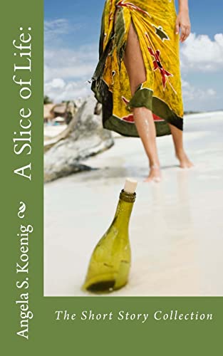 A Slice of Life:: The Short Story Collection