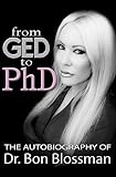 From GED to PhD: The Autobiography of Dr. Bon Blossman