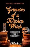 Grimoire of a Kitchen Witch: An Essential Guide to Witchcraft