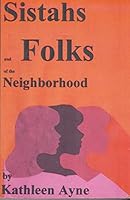 Sistahs and Folks of the Neighborhood 188527548X Book Cover