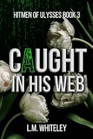 Caught in His Web: A Hitman Romance (Hitmen of Ulysses Book 3) 1967954127 Book Cover