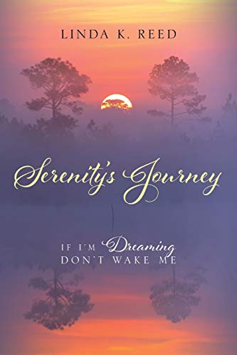 Serenity's Journey: If I'm Dreaming Don't Wake Me 1478755199 Book Cover