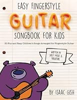Easy Fingerstyle Guitar Songbook For Kids: 30 Fun and Easy Children's Songs Arranged for Fingerstyle Guitar (Primer Level Guitar Series) B0947XT6KY Book Cover