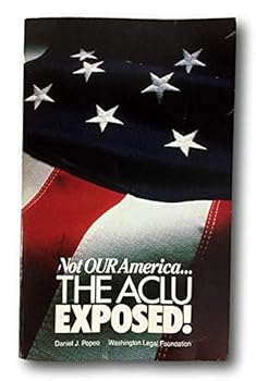 Hardcover Rare Not Our America... The ACLU Exposed ~ Daniel J. Popeo 1989 [Hardcover] Daniel J. Popeo Book