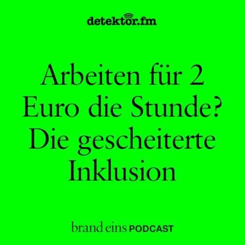 Arbeiten f&uuml;r 2 Euro? Die gescheiterte Inklusion