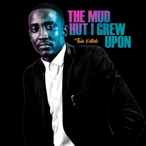 The Mud Hut I Grew Upon Podcast Por Thabo Katlholo arte de portada